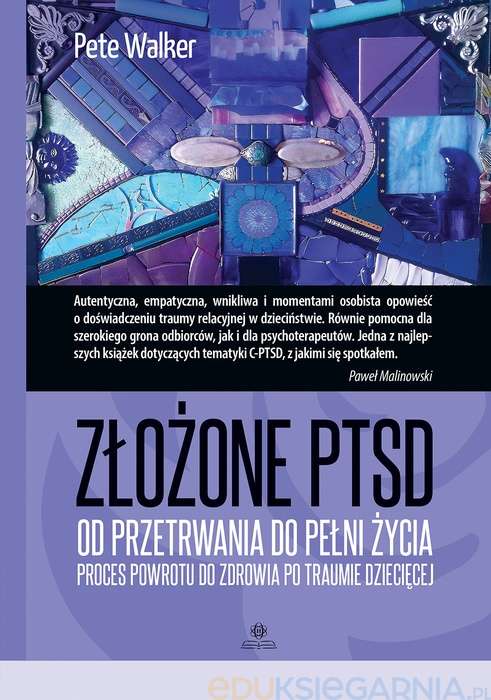Gdy przeszłość nie odpuszcza – pete walker złożone ptsd